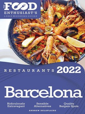 cover image of 2022 Barcelona Restaurants--The Food Enthusiast's Long Weekend Guide